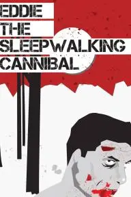Eddie: The Sleepwalking Cannibal_peliplat