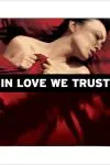 In Love We Trust_peliplat