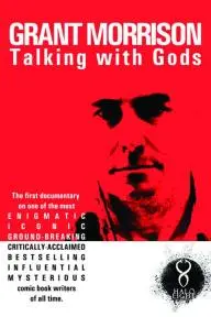 Grant Morrison: Talking with Gods_peliplat