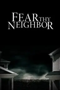 Fear Thy Neighbor_peliplat