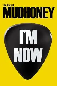 I'm Now: The Story of Mudhoney_peliplat