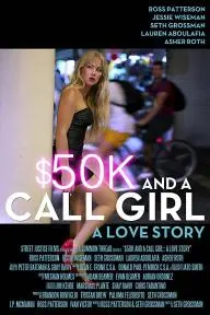 $50K and a Call Girl: A Love Story_peliplat