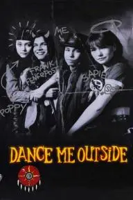 Dance Me Outside_peliplat
