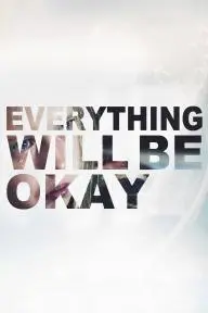 Everything Will Be Okay_peliplat