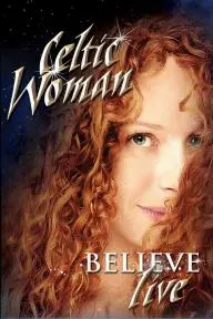 Celtic Woman: Believe_peliplat