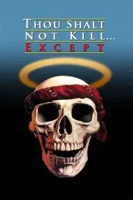 Thou Shalt Not Kill... Except_peliplat
