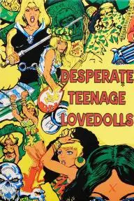 Desperate Teenage Lovedolls_peliplat