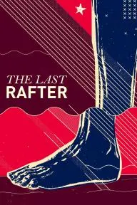 The Last Rafter_peliplat