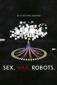 Sex, War, Robots_peliplat