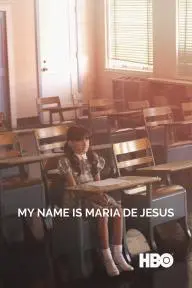 My Name Is Maria De Jesus_peliplat