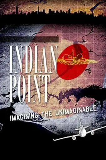 Indian Point: Imagining the Unimaginable_peliplat