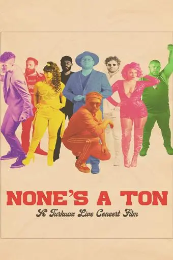 None's A Ton: A Turkuaz Live Concert Film_peliplat