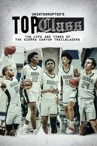 Uninterrupted's Top Class: The Life and Times of the Sierra Canyon Trailblazers_peliplat