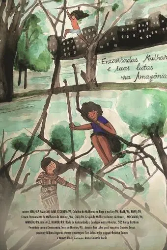 Enchanted: Women and their struggles in the Amazon_peliplat