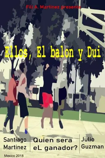 Ellos, El balon y Dui_peliplat