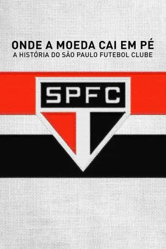Onde a Moeda Cai Em Pé: A História do São Paulo Futebol Clube_peliplat