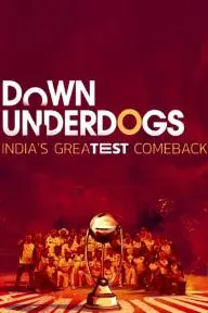 Down Underdogs - India's Greatest Comeback_peliplat