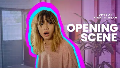 OPENING SCENE | Love At First Stream