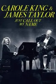 Carole King & James Taylor: Just Call Out My Name_peliplat