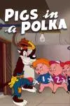 Pigs in a Polka_peliplat