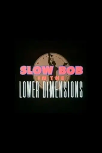 Slow Bob in the Lower Dimensions_peliplat
