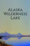 Alaska Wilderness Lake_peliplat
