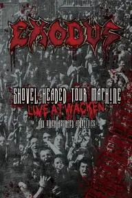 Exodus: Shovel Headed Tour Machine - Live at Wacken_peliplat