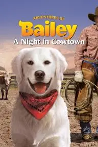 Adventures of Bailey: A Night in Cowtown_peliplat