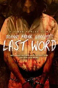 Johnny Frank Garrett's Last Word_peliplat