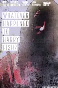 Whatever Happened to Harry Fish?_peliplat