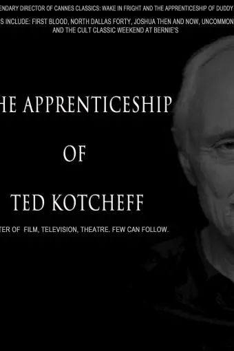 The Apprenticeship of Ted Kotcheff_peliplat
