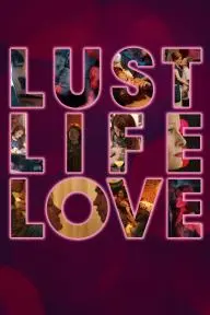 Lust Life Love_peliplat