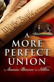 A More Perfect Union: America Becomes a Nation_peliplat