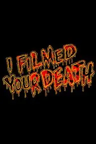 I Filmed Your Death_peliplat