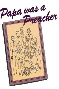 Papa Was a Preacher_peliplat