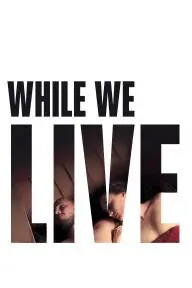 While We Live_peliplat