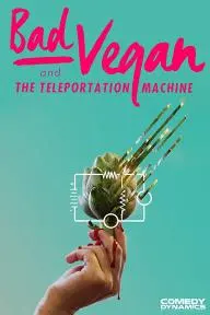 Bad Vegan and the Teleportation Machine_peliplat