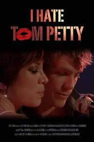 I Hate Tom Petty_peliplat