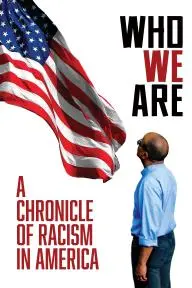 Who We Are: A Chronicle of Racism in America_peliplat