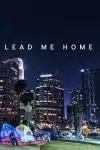 Lead Me Home_peliplat