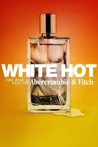 White Hot: The Rise & Fall of Abercrombie & Fitch_peliplat