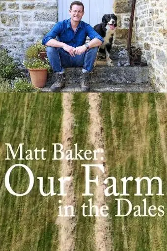 Matt Baker: Our Farm in the Dales_peliplat
