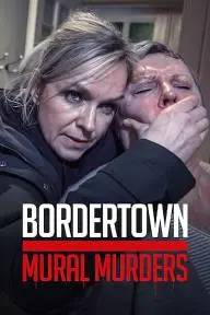 Bordertown: The Mural Murders_peliplat