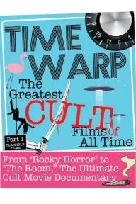 Time Warp: The Greatest Cult Films of All-Time, Parts 1-3_peliplat