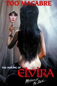 Too Macabre: The Making of Elvira, Mistress of the Dark_peliplat