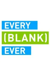 Every [Blank] Ever_peliplat