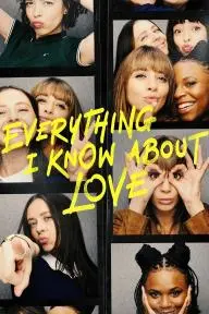 Everything I Know About Love_peliplat