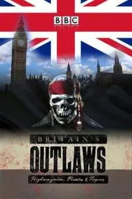 Britain's Outlaws: Highwaymen, Pirates and Rogues_peliplat