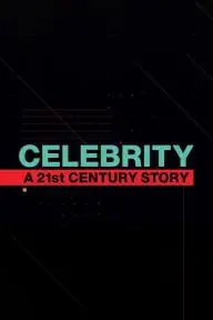 Celebrity: A 21st Century Story_peliplat