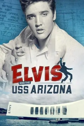 Elvis and the USS Arizona_peliplat